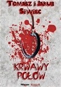 Zobacz : Krwawy poł... - Tomasz Siwiec, Jakub Siwiec