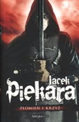 Zobacz : Płomień i ... - Jacek Piekara