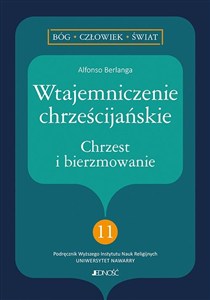 Picture of Wtajemniczenie chrześcijańskie Chrzest i bierzmowanie seria: Bóg – Człowiek – Świat nr 11