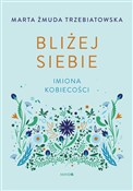 Zobacz : Bliżej sie... - Marta Żmuda-Trzebiatowska
