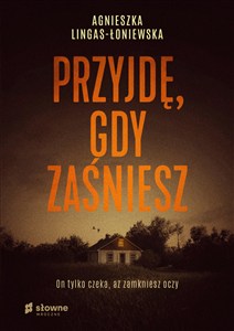 Obrazek Przyjdę gdy zaśniesz