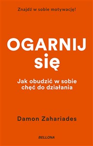 Obrazek Ogarnij się Jak obudzić w sobie chęć do działania