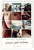 Zostań, je... - Gayle Forman -  Książka z wysyłką do UK