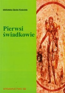 Obrazek Pierwsi świadkowie Pisma Ojców Apostolskich