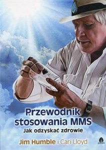 Picture of Przewodnik stosowania MMS Jak odzyskać zdrowie