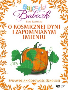 Obrazek Bajeczki Babeczki Część 5 O kosmicznej dyni i zapomnianym imieniu Sprawdzian gotowości szkolnej