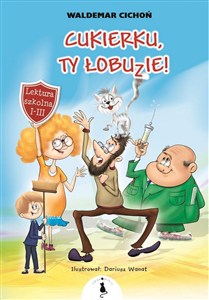 Obrazek Cukierku, ty łobuzie! Lektura szkolna klasa 1-3