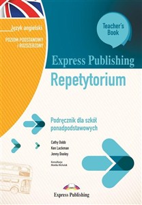 Obrazek Express Publishing Repetytorium Podręcznik dla szkół ponadpodstawowych Język angielski Poziom podstawowy i rozszerzony Teacher's Book
