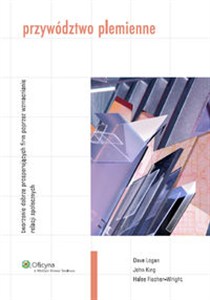 Obrazek Przywództwo plemienne Tworzenie dobrze prosperujących firm poprzez wzmacnianie relacji społecznych