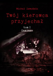 Obrazek Twój kierowca przyjechał Tom I Zamiana