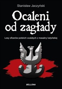 Picture of Ocaleni od zagłady Losy oficerów polskich ocalałych z masakry katyńskiej (V 1940 - VIII 1941)