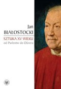 Sztuka XV ... - Jan Białostocki - Ksiegarnia w UK