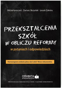 Picture of Przekształcenia szkół w obliczu reformy w pytaniach i odpowiedziach Harmonogram ustalania planu sieci szkół. Wzory dokumentów