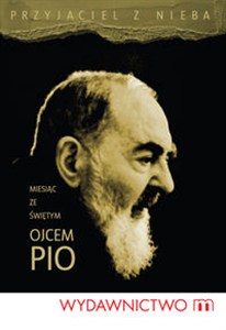 Picture of Przyjaciel z nieba Miesiąc ze świętym Ojcem Pio