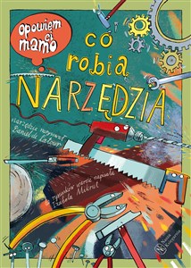 Obrazek Opowiem ci, mamo Co robią narzędzia