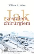 Książka : Jak został... - William A. Nolen