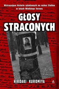 Picture of Głosy straconych Wstrząsające historie zgładzonych na rozkaz Stalina w latach Wielkiego Terroru