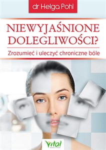Picture of Niewyjaśnione dolegliwości Zrozumieć i uleczyć chroniczne bóle