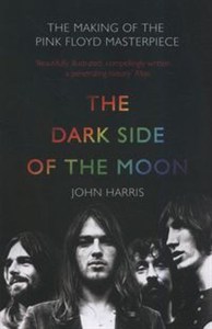 Picture of The Dark Side of the Moon The Making of the "Pink Floyd" Masterpiece