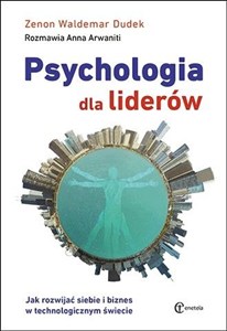 Obrazek Psychologia dla liderów Jak rozwijać siebie i biznes w technologicznym świecie