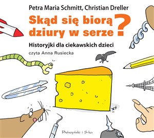 Picture of [Audiobook] Skąd się biorą dziury w serze? Historyjki dla ciekawskich dzieci