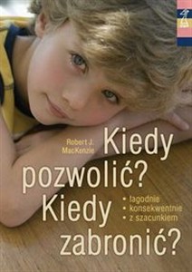 Obrazek Kiedy pozwolić Kiedy zabronić Jasne reguły pomagają wychowywać