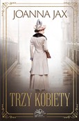 Trzy kobie... - Joanna Jax -  books in polish 