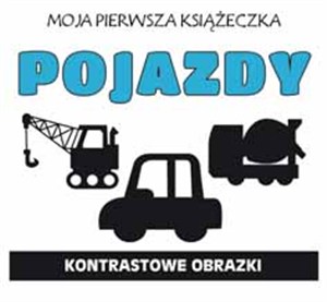Obrazek Moja pierwsza książeczka Pojazdy Kontrastowe obrazki