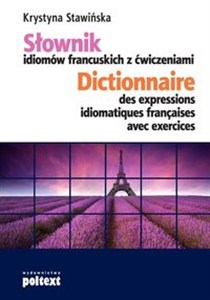 Obrazek Słownik idiomów francuskich z ćwiczeniami Dictionnaire des expressions idiomatiques françaises avec exercices