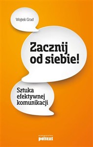 Obrazek Zacznij od siebie Sztuka efektywnej komunikacji