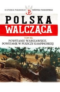 Picture of Polska Walcząca Tom 53 Powstanie Warszawskie Powstanie w Puszczy Kampinoskiej