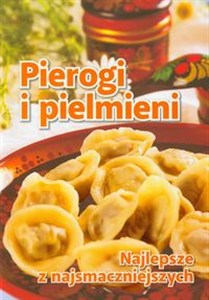 Picture of Pierogi i pielmieni Najlepsze z najsmaczniejszych
