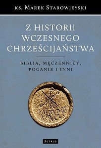 Obrazek Z historii wczesnego chrześcijaństwa Biblia męczennicy poganie i inni