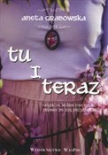 polish book : Tu i teraz... - Aneta Grabowska