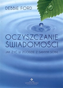 Obrazek Oczyszczanie świadomości Jak żyć w zgodzie z samym sobą
