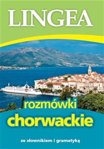 Obrazek Rozmówki chorwackie ze słownikiem i gramatyką