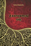 Zatrzymaj ... - Sylwia Krajewska -  books in polish 