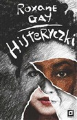 Histeryczk... - Roxane Gay -  Książka z wysyłką do UK