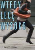 Wtedy lecę... - Hilary Freeman -  foreign books in polish 
