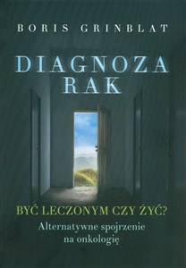 Obrazek Diagnoza rak Być leczonym czy żyć?