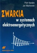 Zobacz : Zwarcia w ... - Piotr Kacejko, Jan Machowski