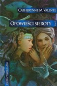 Opowieści ... - Catherynne M. Valente - Ksiegarnia w UK