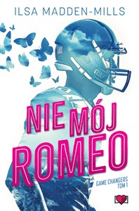 Obrazek Nie mój Romeo. Game Changers. Tom 1