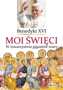 Obrazek Moi święci W towarzystwie gigantów wiary