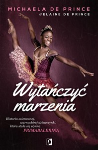 Obrazek Wytańczyć marzenia Historia osieroconej czarnoskórej dziewczynki, która stała się słynną primabaleriną