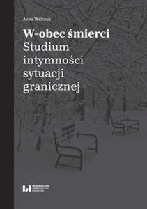 Picture of W-obec śmierci Studium intymności sytuacji granicznej