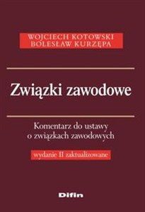 Obrazek Związki zawodowe Komentarz do ustawy o związkach zawodowych