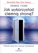Jak wykorz... - Debbie Ford -  foreign books in polish 