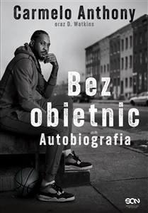 Picture of Carmelo Anthony. Bez obietnic. Autobiografia