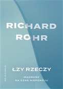 Książka : Łzy rzeczy... - Richard Rohr